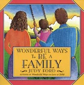 Wonderful Ways to Be a Family by Judy Ford, M.S.W.