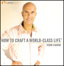 How to Craft a World-Class Life by Robin Sharma