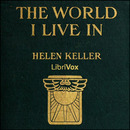 The World I Live In by Helen Keller