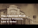 Violence, Law, & Order in the American West by Patrick N. Allitt