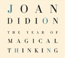 The Year of Magical Thinking by Joan Didion