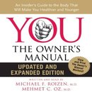 YOU: The Owner's Manual, Updated and Expanded Edition by Michael F. Roizen