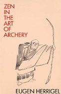 Zen in the Art of Archery by Eugen Herrigel