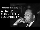 What is Your Life's Blueprint? by Martin Luther King, Jr.