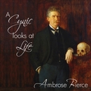 A Cynic Looks At Life by Ambrose Bierce