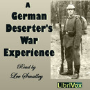 A German Deserter's War Experience by Anonymous