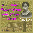 A London Plane-Tree and Other Verse by Amy Levy