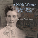 A Noble Woman The Life-Story of Edith Cavell by Ernest Protheroe