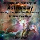 A Popular History of Astronomy During the 19th Century by Agnes Mary Clerke