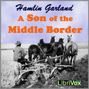A Son of the Middle Border by Hamlin Garlan