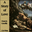 A Story of Love by Francis Cassilly