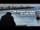 The Modern Epidemic of Loneliness by Dilip V. Jeste
