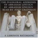 Abraham Lincoln's Inaugural Addresses by Abraham Lincoln