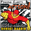 Finding Clarity through Action by Robert Rabbin