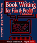 Book Writing for Fun and Profit by Brian R. Scott