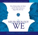 The Neurobiology of We by Daniel Siegel