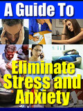 A Guide To Eliminating Stress and Anxiety by Andy Guides