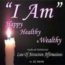 I Am Happy, Healthy and Wealthy by RJ Banks