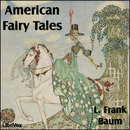 American Fairy Tales by L. Frank Baum