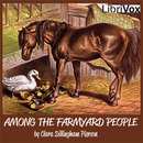 Among the Farmyard People by Clara Dillingham Pierson