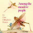 Among the Meadow People by Clara Dillingham Pierson