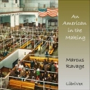 An American in the Making by Marcus Eli Ravage