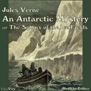 An Antarctic Mystery, or The Sphinx of the Ice Fields by Jules Verne