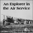 An Explorer in the Air Service by Hiram Bingham