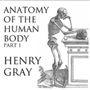 Anatomy of the Human Body, Part 1 by Henry Gray
