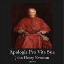 Apologia Pro Vita Sua by John Henry Cardinal Newman