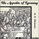 The Appetite of Tyranny by G.K. Chesterton