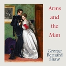Arms and the Man by George Bernard Shaw