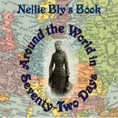 Around the World in Seventy-Two Days by Nellie Bly