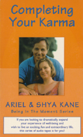 Completing Your Karma by Ariel & Shya Kane