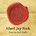 Our Enemy, The State by Albert J. Nock