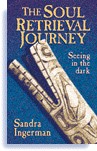 The Soul Retrieval Journey by Sandra Ingerman