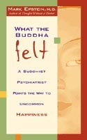 What the Buddha Felt by Mark Epstein