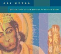 Kirtan! The Art and Practice of Ecstatic Chant by Jai Uttal