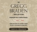 The Gregg Braden Audio Collection by Gregg Braden