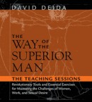 The Way of the Superior Man by David Deida