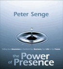 The Power of Presence by Peter M. Senge