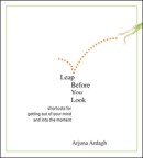 Leap Before You Look by Arjuna Ardagh