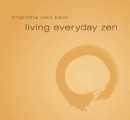 Living Everyday Zen by Charlotte Joko Beck