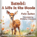 Bambi: A Life in the Woods by Felix Salten