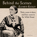 Behind the Scenes by Elizabeth Keckley