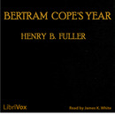 Bertram Cope's Year by Henry Blake Fuller