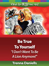 Be True To Yourself by Trenna Daniells