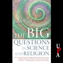 The Big Questions in Science and Religion by Keith Ward