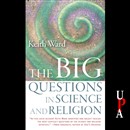 The Big Questions in Science and Religion by Keith Ward