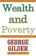Wealth and Poverty by George Gilder